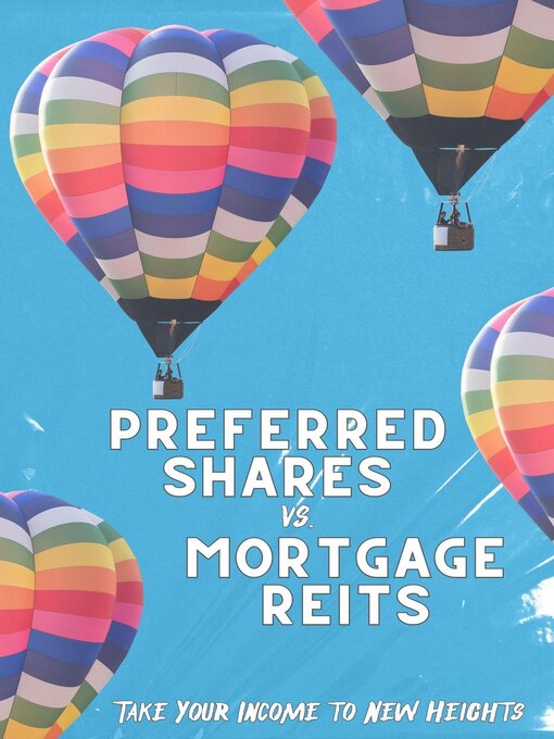 Title details for Preferred Shares vs. Mortgage REITs by Joshua King - Available